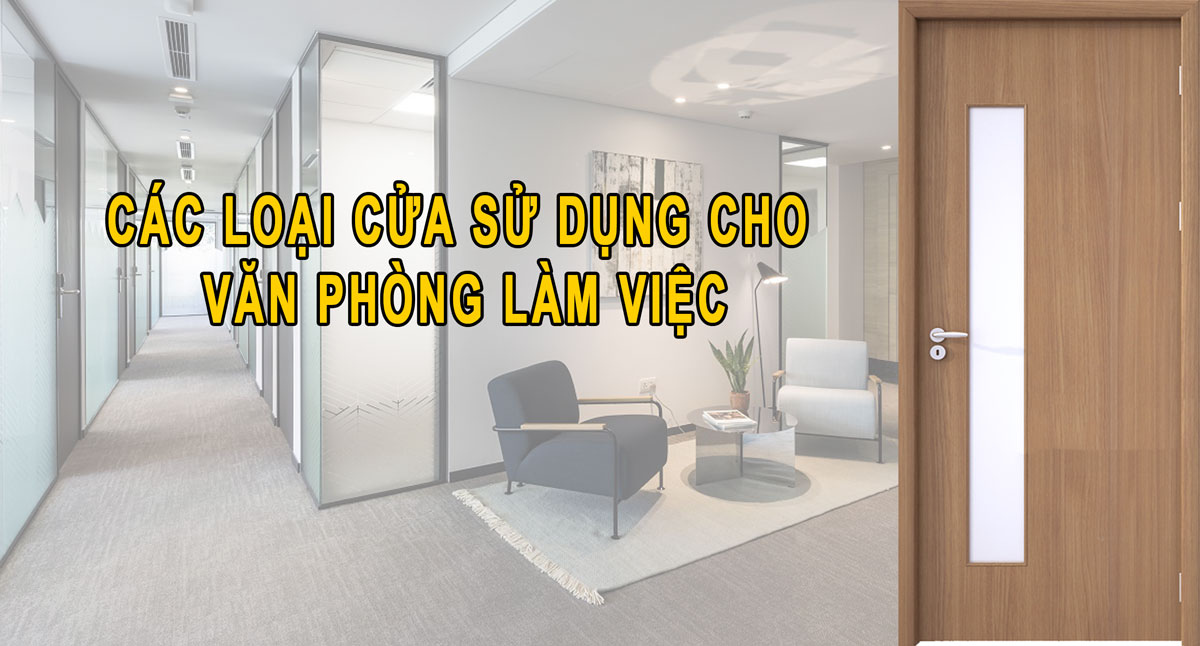 20+ Mẫu Cửa Văn Phòng Đẹp, Hiện Đại Được Ưa Chuộng Nhất
